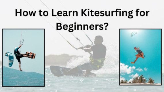 How to Learn Kitesurfing for Beginners